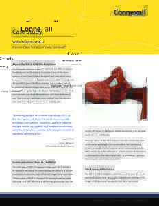 Case Study Willis-Knighton NICU Improved Neo-Natal Care Using Connexall® About the NICU At Willis-Knighton The Neonatal Intensive Care Unit (NICU) at the Willis-Knighton