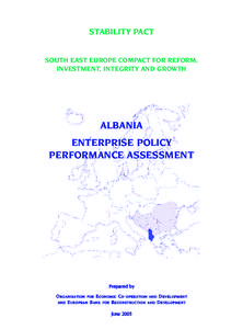 STABILITY PACT SOUTH EAST EUROPE COMPACT FOR REFORM, INVESTMENT, INTEGRITY AND GROWTH ALBANIA ENTERPRISE POLICY