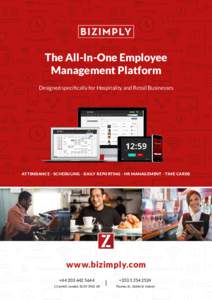 The All-In-One Employee Management Platform Designed specifically for Hospitality and Retail Businesses ATTENDANCE - SCHEDULING - DAILY REPORTING - HR MANAGEMENT - TIME CARDS