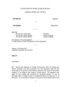 IN THE COURT OF APPEAL OF BELIZE AD 2012 CRIMINAL APPEAL NO 7 OF 2010 ARTURO EK  Appellant