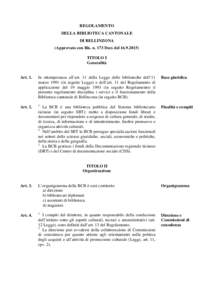 REGOLAMENTO DELLA BIBLIOTECA CANTONALE DI BELLINZONA (Approvato con Ris. n. 173 Decs delTITOLO I Generalità