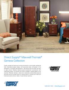 Pictured with Maxwell Thomas Kensington End Panels #All casegoods shown in versailles anigre finish. Direct Supply® Maxwell Thomas® Geneva Collection Quality veneer and hardwood construction lends a comfortable,