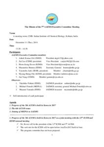 The Minute of the 7th AAEMS Executive Committee Meeting Venue A meeting room, CSIR- Indian Institute of Chemical Biology, Kolkata, India Date December 11 (Thu), 2014 Time