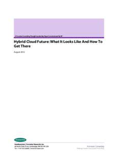 A Forrester Consulting Thought Leadership Paper Commissioned By HP  Hybrid Cloud Future: What It Looks Like And How To Get There August 2012