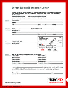 Direct Deposit Transfer Letter Complete and sign this form for every party (i.e. employer, vendor) initializing a direct deposit to your account. Then, give this signed form, along with a voided check from your new HSBC 