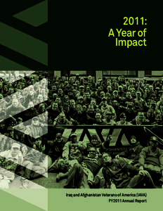 2011: A Year of Impact Iraq and Afghanistan Veterans of America (IAVA) FY2011 Annual Report