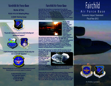 Fairchild Air Force Base Home of the: 92d & 141st Air Refueling Wings & 336th Training Group  “To provide responsive, precise aerial refueling and