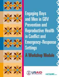 Engaging Boys and Men in GBV Prevention and Reproductive Health in Conflict and Emergency-Response