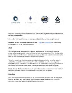     Digix and ConsenSys form a relationship to deliver uPort Digital Identity and Wallet tools  on Digix Gold platform.      ConsenSys’ uPort wallet allow users to safeguard Digix’s Eth