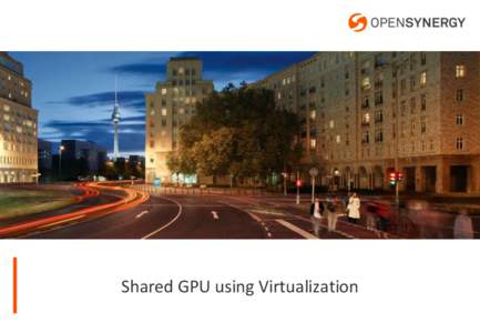 Shared GPU using Virtualization  About OpenSynergy Short Profile  2