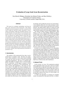 Evaluation of Large Scale Scene Reconstruction Paul Merrell, Philippos Mordohai, Jan-Michael Frahm, and Marc Pollefeys Department of Computer Science University of North Carolina, Chapel Hill, USA  Abstract