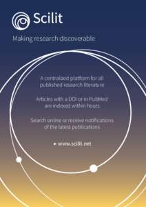 Making research discoverable  A centralized platform for all published research literature Articles with a DOI or in PubMed are indexed within hours