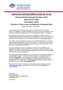 AUSTRALIAN CUSTOMS DUMPING NOTICE NO[removed]Polyvinyl Chloride Homopolymer Resin (PVC) Exported from Japan Continuation inquiry Extension of time to issue the Statement of Essential Facts Customs Act 1901 – Part XVB