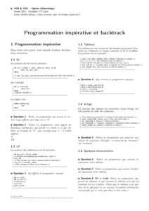 I HX4 & HX1 – Option Informatique Année 2011, Troisième TP Caml Louis Jachiet (http://www.eleves.ens.fr/home/jachiet/) Programmation impérative et backtrack 1 Programmation impérative