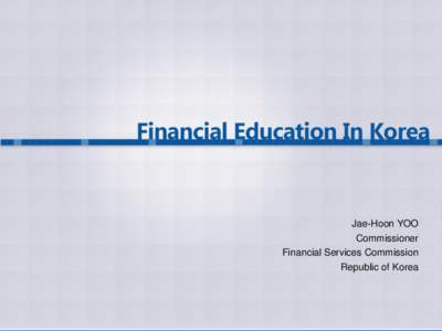 Jae-Hoon YOO Commissioner Financial Services Commission