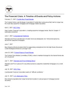 The Financial Crisis: A Timeline of Events and Policy Actions February 27, 2007 | Freddie Mac Press Release The Federal Home Loan Mortgage Corporation (Freddie Mac) announces that it will no longer buy the most risky sub