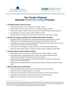 The Transfer Playbook: Essential Community College Practices 1. Prioritize transfer student success  Communicate transfer as a key component of the college’s mission.  Make transfer student success a core priorit