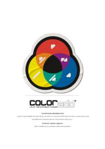 COLOUR BLIND AWARENESS.ORG “…AWARE OF THE COLORADD CODE SOME TIME AGO, WE THINK IT IS A FANTASTIC IDEA! WE AGREE THAT THERE IS A DEFINITE NEED FOR THE COLORADD CODE TO BE APPLIED AND HELP COLOUR DEFICIENT PEOPLE EASI