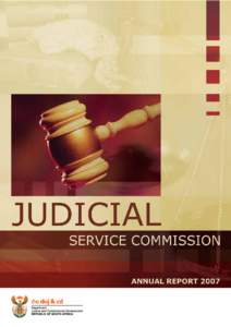 To the Speaker of the National Assembly and the Chairperson of the National Council of Provinces I have the honour to present, in terms of Section 6 of the Judicial Service Commission Act 9 of 1994, the following report