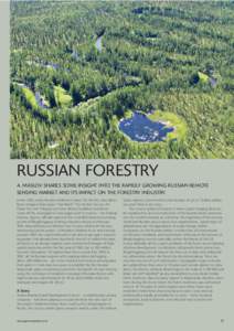RUSSIAN FORESTRY A. MASLOV SHARES SOME INSIGHT INTO THE RAPIDLY GROWING RUSSIAN REMOTE SENSING MARKET AND ITS IMPACT ON THE FORESTRY INDUSTRY. In late 2004, many Russian inhabitants learnt for the first time about forest