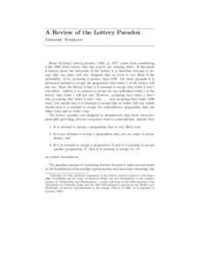 A Review of the Lottery Paradox Gregory Wheeler Henry Kyburg’s lottery paradox (1961, p[removed]arises from considering a fair 1000 ticket lottery that has exactly one winning ticket. If this much is known about the exe
