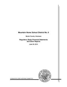 Mountain Home School District No. 9 Baxter County, Arkansas Regulatory Basis Financial Statements and Other Reports June 30, 2013