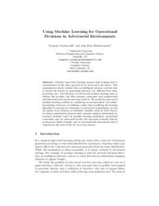 Using Machine Learning for Operational Decisions in Adversarial Environments Yevgeniy Vorobeychik1 and John Ross Wallrabenstein2 1  Vanderbilt University