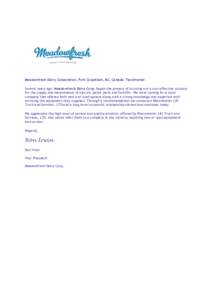 Meadowfresh Dairy Corporation, Port Coquitlam, BC, Canada: Testimonial Several years ago, Meadowfresh Dairy Corp. began the process of sourcing out a cost effective solution for the supply and maintenance of electric pal