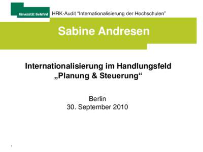 HRK-Audit “Internationalisierung der Hochschulen”  Sabine Andresen Internationalisierung im Handlungsfeld „Planung & Steuerung“ Berlin