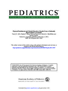 Physical Punishment and Mental Disorders: Results From a Nationally Representative US Sample Tracie O. Afifi, Natalie P. Mota, Patricia Dasiewicz, Harriet L. MacMillan and Jitender Sareen Pediatrics; originally published