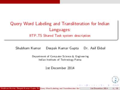Query Word Labeling and Transliteration for Indian Languages: IITP TS Shared Task system description Shubham Kumar