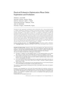 Practical Exhaustive Optimization Phase Order Exploration and Evaluation PRASAD A. KULKARNI University of Kansas, Lawrence, Kansas DAVID B. WHALLEY, GARY S. TYSON Florida State University, Tallahassee, Florida