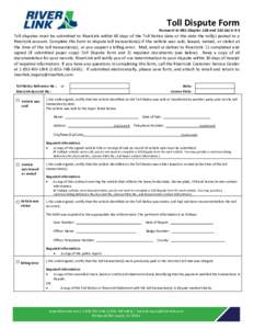 Toll Dispute Form Pursuant to KRS Chapter 13B and 135 IACToll disputes must be submitted to RiverLink within 60 days of the Toll Notice date or the date the toll(s) posted to a RiverLink account. Complete this for