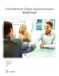 Confidential Client Questionnaire Reinblatt Financial Prepared for: Prepared by: Date: