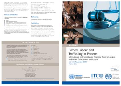 ILO and UN standards, training tools, including the ILO Casebook on forced labour for judges and prosecutors and UNICRI training materials for prosecutors, will be used and distributed during the course. To facilitate th