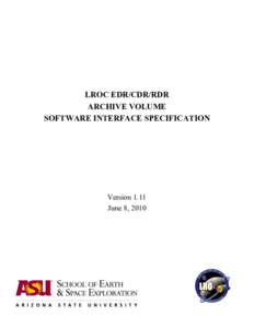 LROC EDR/CDR/RDR ARCHIVE VOLUME SOFTWARE INTERFACE SPECIFICATION Version 1.11 June 8, 2010