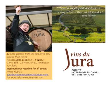 “There is more philosophy in a bottle of wine than in all books.”   23 wine growers from the Jura invite you to taste their wines.