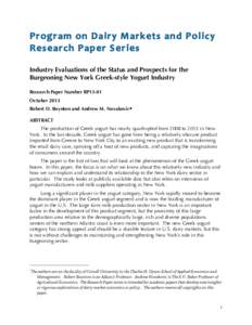 Program	
  on	
  Dairy	
  Markets	
  and	
  Policy	
   Research	
  Paper	
  Series	
   Industry Evaluations of the Status and Prospects for the Burgeoning New York Greek-style Yogurt Industry Research Paper Numb