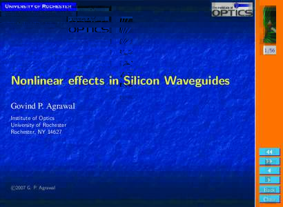 1/56  Nonlinear effects in Silicon Waveguides Govind P. Agrawal Institute of Optics University of Rochester