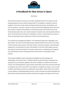A Handbook for New Actors in Space Summary This document provides an overview of a upcoming Handbook for New Actors in Space currently being developed by the Secure World Foundation (SWF). The handbook is intended to rea