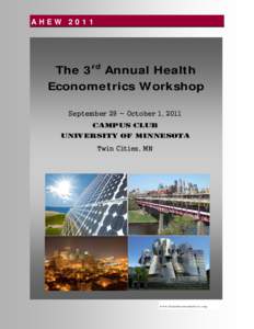 AHEWThe 3rd Annual Health Econometrics Workshop September 29 - October 1, 2011 CAMPUS CLUB