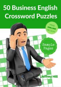 50 BUSINESS ENGLISH CROSSWORD PUZZLES  Making or distributing copies of this PDF e-book constitutes copyright infringement. This e-book may not be reproduced, shared or stored on a server in whole or in part, by any mea