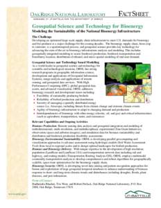 Geospatial Science and Technology for Bioenergy Modeling the Sustainability of the National Bioenergy Infrastructure The Challenge Developing an optimized large-scale supply chain infrastructure to meet U.S. demands for 