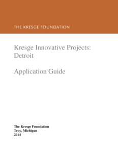 Kresge Innovative Projects: Detroit Application Guide The Kresge Foundation Troy, Michigan