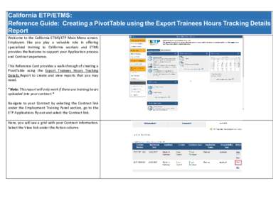 California ETP/ETMS: Reference Guide: Creating a PivotTable using the Export Trainees Hours Tracking Details Report Welcome to the California ETMS/ETP Main Menu screen. Employers like you play a valuable role in offering