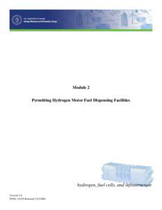 Module 2 Permitting Hydrogen Motor Fuel Dispensing Facilities hydrogen, fuel cells, and infrastructure Version 1.0 PNNLReleased