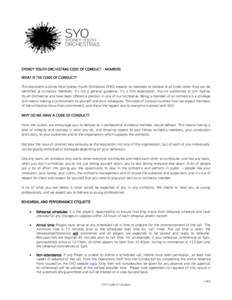 SYDNEY YOUTH ORCHESTRAS CODE OF CONDUCT - MEMBERS WHAT IS THE CODE OF CONDUCT? This document outlines how Sydney Youth Orchestras (SYO) expects its members to behave at all times when they can be identified as orchestra 