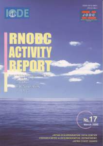 Preface On behalf of Japan Oceanographic Data Center (JODC), I would like to express my sincere gratitude to users and contributors. With your kind cooperation, we could issue the seventeenth annual activity report as R