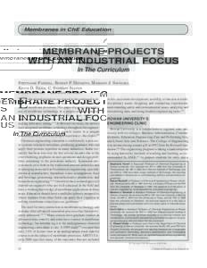 Membranes in ChE Education  MEMBRANE PROJECTS WITH AN INDUSTRIAL FOCUS In The Curriculum STEPHANIE FARRELL, ROBERT P. HESKETH, MARIANO J. SAVELSKI,