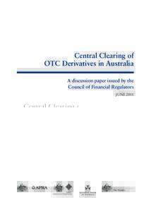 Central Clearing of Over-the-counter (OTC) Derivatives in Australia - June 2011